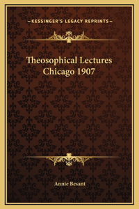 Theosophical Lectures Chicago 1907