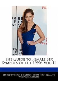 The Guide to Female Sex Symbols of the 1990s Vol. II