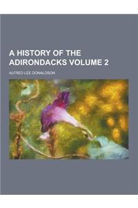 A History of the Adirondacks Volume 2