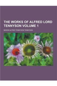 The Works of Alfred Lord Tennyson Volume 1