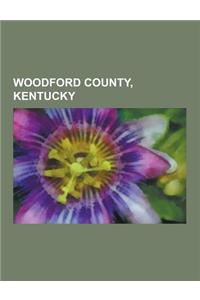 Woodford County, Kentucky: Museums in Woodford County, Kentucky, National Register of Historic Places in Woodford County, Kentucky, People from W