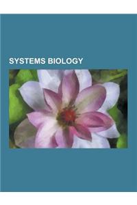 Systems Biology: Gene Regulatory Network, Synthetic Biology, Metabolomics, Two-Hybrid Screening, Flux Balance Analysis, Metabolic Netwo