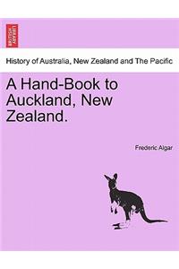 A Hand-Book to Auckland, New Zealand.