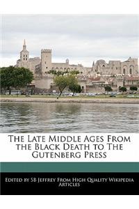 The Late Middle Ages from the Black Death to the Gutenberg Press