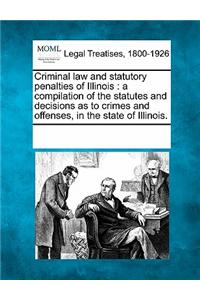 Criminal law and statutory penalties of Illinois