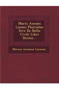 Marci Annaei Lucani Pharsalia