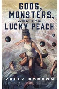 Gods, Monsters, and the Lucky Peach