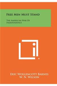 Free Men Must Stand