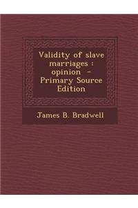Validity of Slave Marriages: Opinion