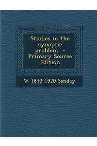 Studies in the Synoptic Problem