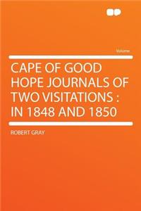 Cape of Good Hope Journals of Two Visitations