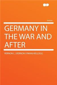 Germany in the War and After