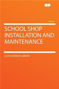 School Shop Installation and Maintenance