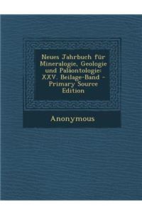 Neues Jahrbuch Fur Mineralogie, Geologie Und Palaontologie