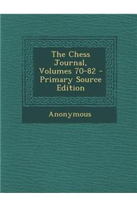 The Chess Journal, Volumes 70-82