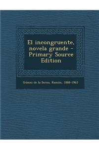 El incongruente, novela grande