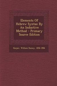 Elements of Hebrew Syntax by an Inductive Method - Primary Source Edition