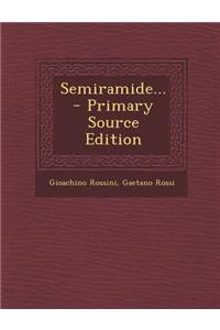 Semiramide...