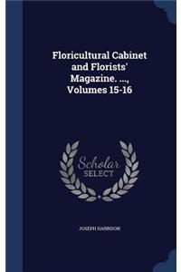 Floricultural Cabinet and Florists' Magazine. ..., Volumes 15-16