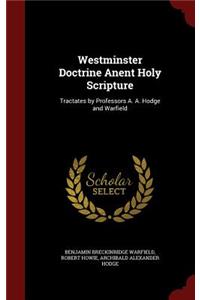 Westminster Doctrine Anent Holy Scripture