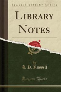 Library Notes (Classic Reprint)