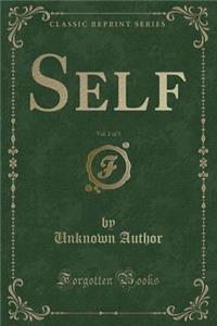 Self, Vol. 2 of 3 (Classic Reprint)