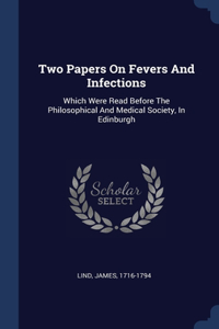 Two Papers On Fevers And Infections
