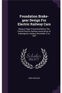 Foundation Brake-gear Design For Electric Railway Cars