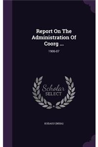 Report On The Administration Of Coorg ...