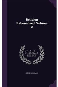 Religion Rationalized, Volume 2