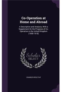 Co-Operation at Home and Abroad