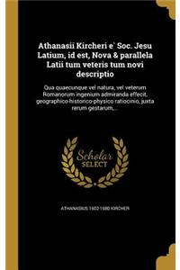 Athanasii Kircheri è Soc. Jesu Latium, id est, Nova & parallela Latii tum veteris tum novi descriptio
