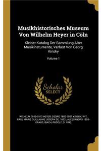 Musikhistorisches Museum Von Wilhelm Heyer in Cöln