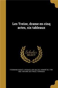 Les Treize, Drame En Cinq Actes, Six Tableaux