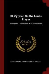 St. Cyprian On the Lord's Prayer