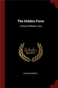 The Hidden Force