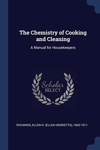 THE CHEMISTRY OF COOKING AND CLEANING: A