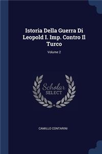 Istoria Della Guerra Di Leopold I. Imp. Contro Il Turco; Volume 2