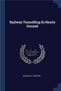Railway Tunnelling In Heavy Ground
