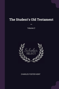 The Student's Old Testament ..; Volume 2