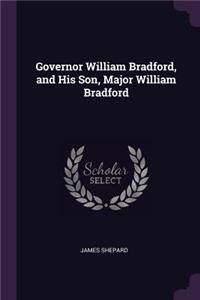 Governor William Bradford, and His Son, Major William Bradford