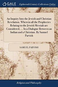 AN INQUIRY INTO THE JEWISH AND CHRISTIAN