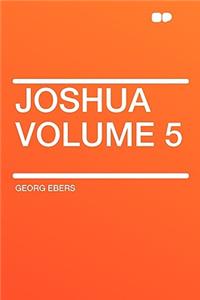 Joshua Volume 5