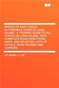 Brooklyn Daily Eagle Automobile Guide of Long Island