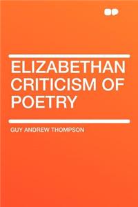 Elizabethan Criticism of Poetry