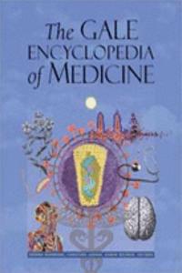 The Gale Encyclopedia Of Medicine, 3Rd Edition, Set Of 5 Volumes