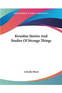 Kwaidan Stories And Studies Of Strange Things