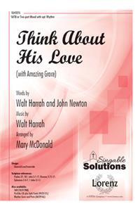 Think About His Love