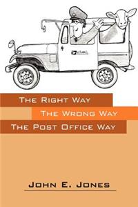 Right Way - The Wrong Way- The Post Office Way