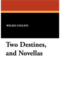 Two Destines, and Novellas
